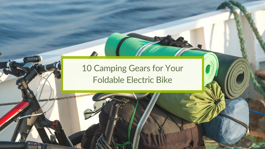 10 Camping Gears for Your Foldable Electric Bike