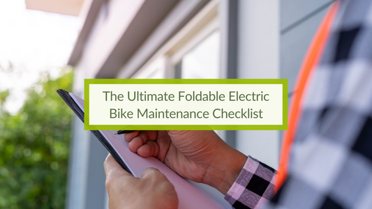 The Ultimate Foldable Electric Bike Maintenance Checklist